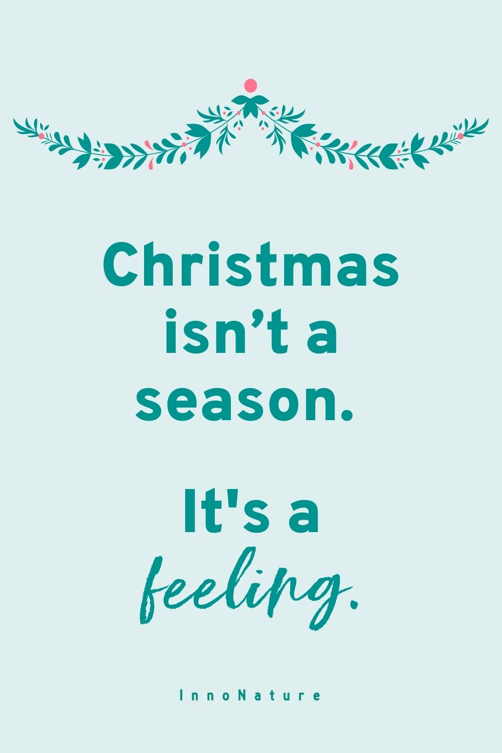 Christmas isn't a season, it's a feeling